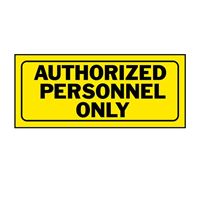 Hy-Ko 23005 Fence Sign, Rectangular, AUTHORIZED PERSONNEL ONLY, Black Legend, Yellow Background, Plastic, Pack of 5 
