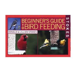 Stokes Select 38060 Bird Book, Beginners Guide To Bird Feeding, Author: Donald, Lillian Stokes, 120-Page 