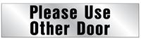 HY-KO 460 Sign, Please Use Other Door, Silver Background, Vinyl, 2 x 8 in Dimensions  10 Pack