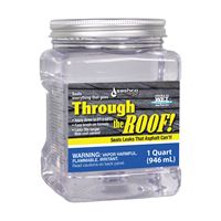 Through The Roof! 14003 Cement and Patching Sealant, Clear, Liquid, 1 qt Container 